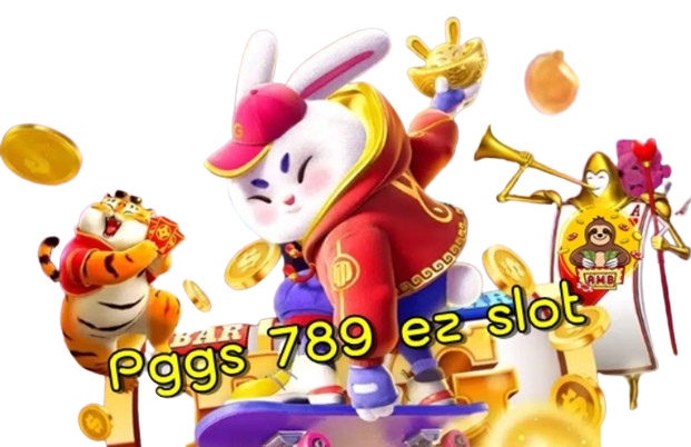 Pggs 789 ez slot สล็อตออนไลน์รูปแบบใหม่ มาแรง